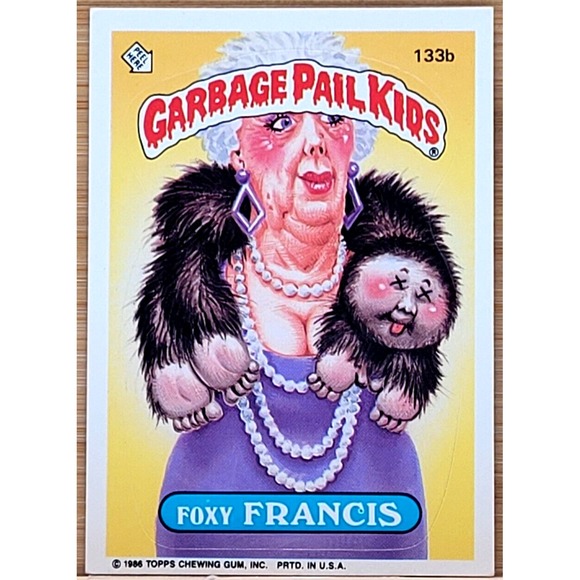 1986 TOPPS GARBAGE PAIL KIDS FOXY FRANCIS 133B WHITE CIRCLE...